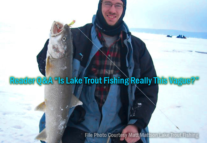 image links to a reader question and answer article about Lake Trout ice fishing